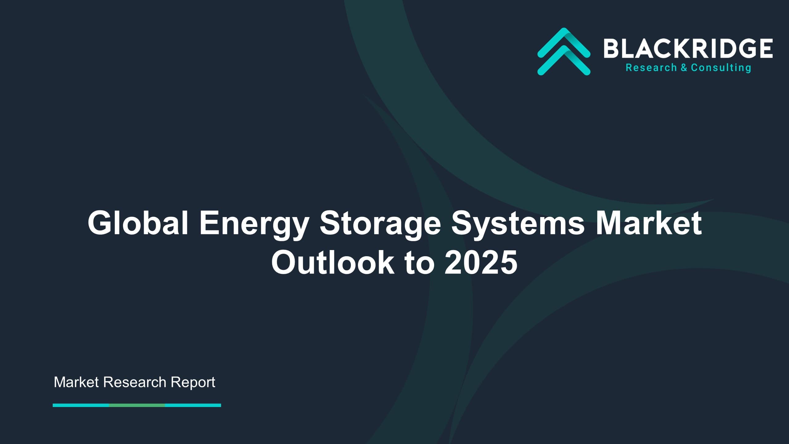 Global Energy Storage Systems Market Outlook to 2025 Blackridge