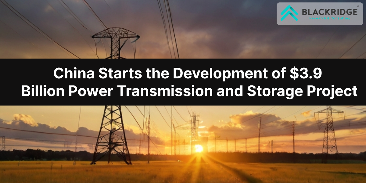 China Starts the Development of $3.9 Billion Power Transmission and Storage Project