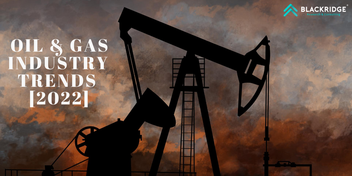 Here’s the Top 20 List of Oil and Gas Industry Trends [2022]
