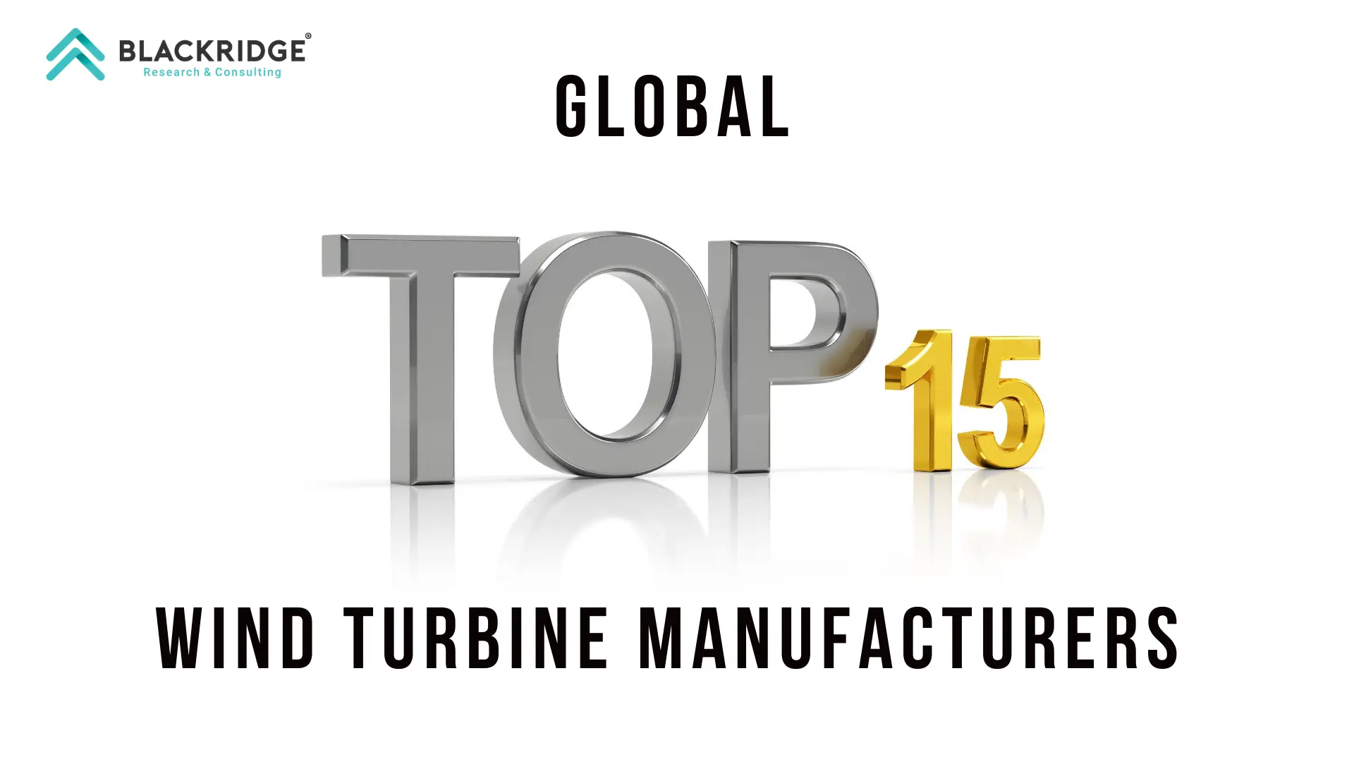 Global Top 15 Wind Turbine Manufacturers [2022] 
